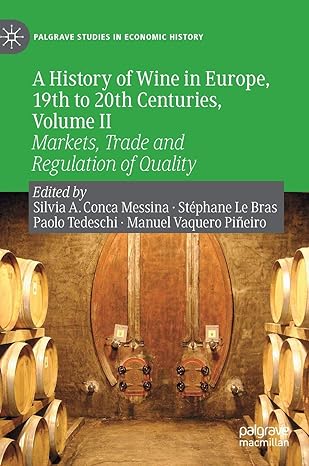 a history of wine in europe 19th to 20th centuries volume ii markets trade and regulation of quality 1st