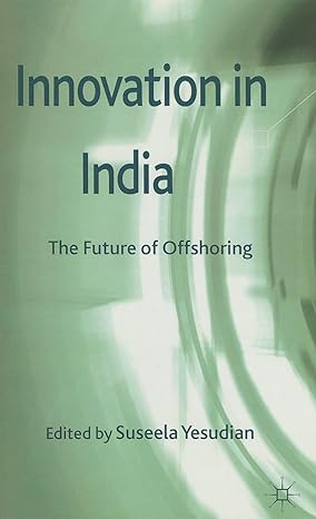innovation in india the future of offshoring 2012th edition suseela yesudian 0230300677, 978-0230300675
