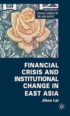 financial crisis and institutional change in east asia 2012th edition jikon lai 0230360637, 978-0230360631