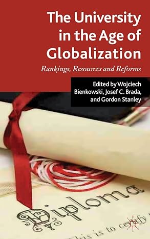 the university in the age of globalization rankings resources and reforms 2012th edition w bienkowski ,j