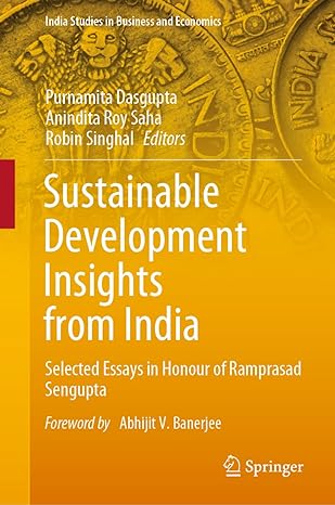 sustainable development insights from india selected essays in honour of ramprasad sengupta 1st edition
