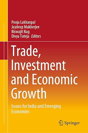 trade investment and economic growth issues for india and emerging economies 1st edition pooja lakhanpal