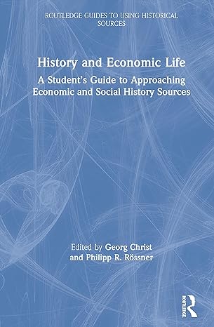 history and economic life a students guide to approaching economic and social history sources 1st edition