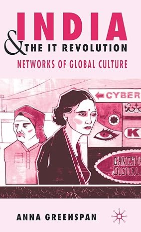 india and the it revolution networks of global culture 2004th edition a greenspan 1403939438, 978-1403939432