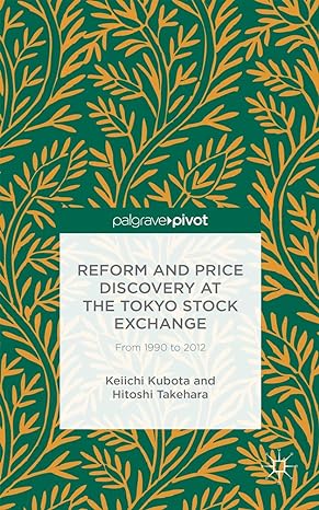 reform and price discovery at the tokyo stock exchange from 1990 to 2012 2015th edition k kubota ,h takehara