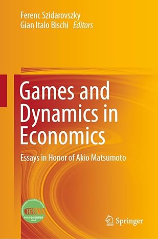 games and dynamics in economics 1st edition szidarovszky 9811536228, 978-9811536229