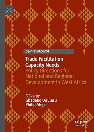 trade facilitation capacity needs policy directions for national and regional development in west africa 1st