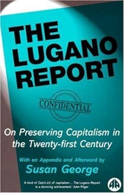 the lugano report on preserving capitalism in the twenty first century 1st edition susan george 0745315321,