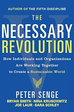 the necessary revolution working together to create a sustainable world  text only 1st edition peter m. senge