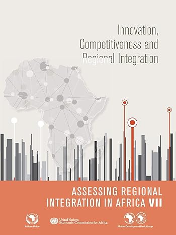 assessing regional integration in africa vii innovation competitiveness and regional integration english