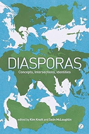 diasporas concepts intersections identities 1st edition professor kim knott ,doctor sean mcloughlin ,jeffrey