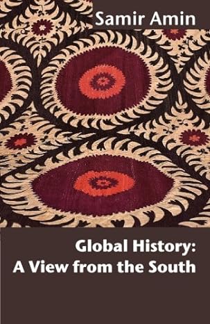 global history a view from the south 1st edition samir amin 1906387966, 978-1906387969