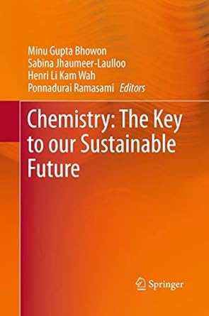 chemistry the key to our sustainable future 1st edition minu gupta bhowon ,sabina jhaumeer-laulloo ,henri li
