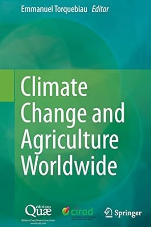 climate change and agriculture worldwide 1st edition emmanuel torquebiau 9402404465, 978-9402404463