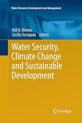 water security climate change and sustainable development 1st edition asit k. biswas ,cecilia tortajada