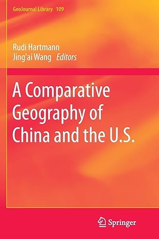 a comparative geography of china and the u s 1st edition rudi hartmann ,jingai wang ,tao ye 9401778051,