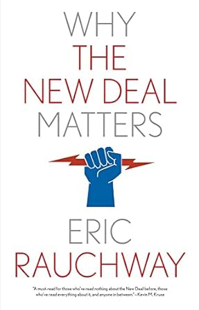 why the new deal matters 1st edition eric rauchway 0300264836, 978-0300264838
