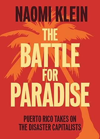 the battle for paradise puerto rico takes on the disaster capitalists 1st edition naomi klein 1608463575,