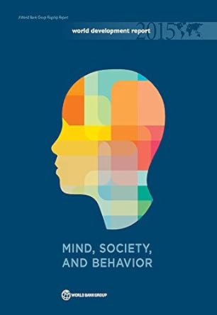 world development report 2015 mind society and behavior 1st edition world bank 1464803420, 978-1464803420