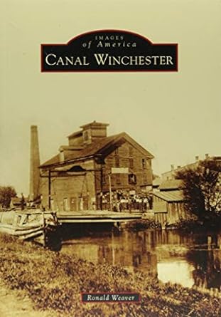 canal winchester 1st edition ronald weaver 1467128996, 978-1467128995