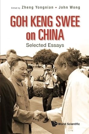 goh keng swee on china selected essays 1st edition yong-nian zheng ,john wong b00g6jmdwm