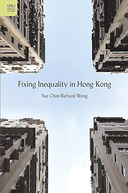 fixing inequality in hong kong 1st edition yue-chim richard wong 9888390678, 978-9888390670