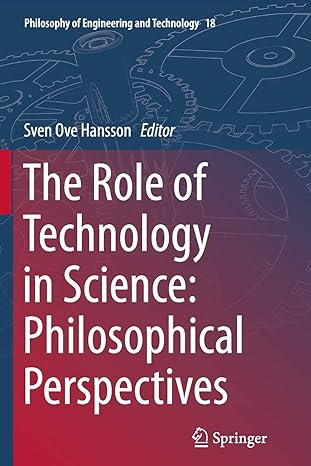 the role of technology in science philosophical perspectives 1st edition sven ove hansson 9402406921,