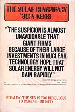 the solar conspiracy the $3 000 000 000 000 game plan of the energy barons shadow government 1st edition john