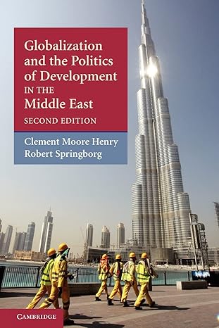 globalization and the politics of development in the middle east 2nd edition clement moore henry ,robert