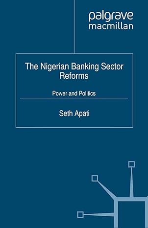 the nigerian banking sector reforms power and politics 1st edition s. apati 1349326194, 978-1349326198