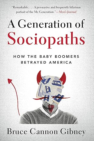 a generation of sociopaths 1st edition bruce cannon gibney 031639579x, 978-0316395793