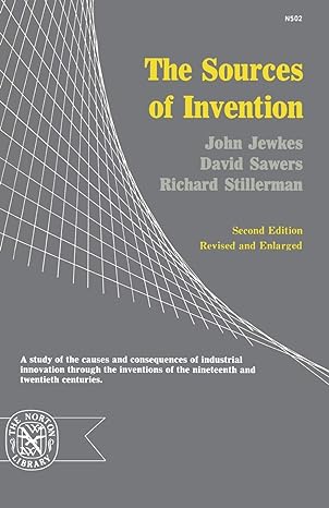 the sources of invention enlarged 2nd edition john jewkes ,david sawers ,richard stillerman 039300502x,