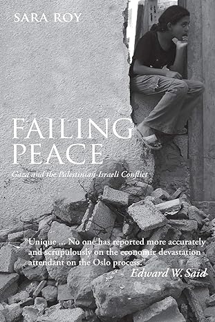failing peace gaza and the palestinian israeli conflict 1st edition sara roy 0745322344, 978-0745322346