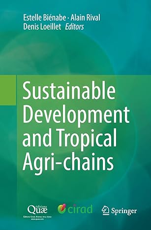 sustainable development and tropical agri chains 1st edition estelle bienabe ,alain rival ,denis loeillet