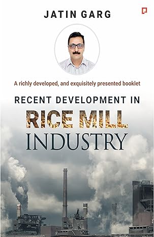recent development in rice mill industry 1st edition jatin garg 9390116309, 978-9390116300