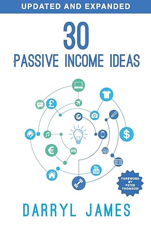 30 passive income ideas the most trusted passive income guide to taking charge and building your residual