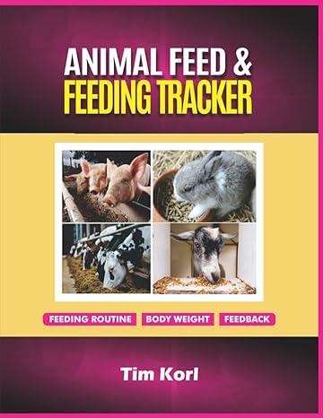 animal feed and feeding tracker a great tool to use to track the feed stock and feeding of your animals to