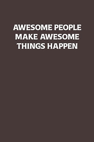 Awesome People Make Awesome Things Happen