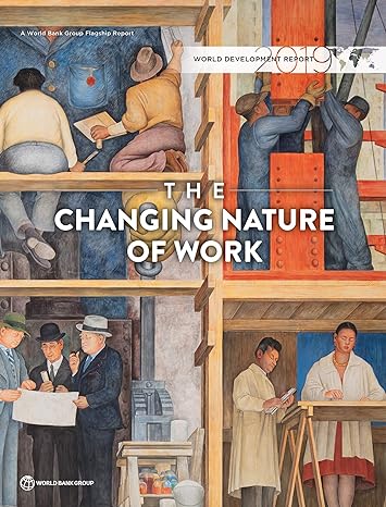 world development report 2019 the changing nature of work ddd edition the world bank 1464813280,