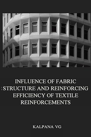 influence of fabric structure and reinforcing efficiency of textile reinforcements 1st edition kalpana v g