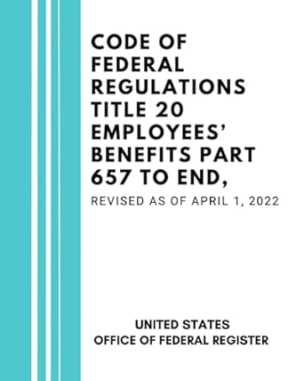 code of federal regulations title 20 employees benefits part 657 to end revised as of april 1 2022 1st