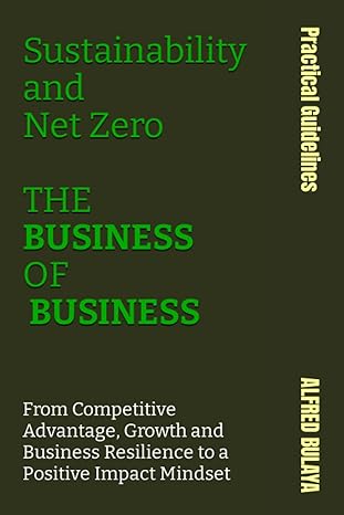 sustainability and net zero the business of business from competitive advantage growth and business