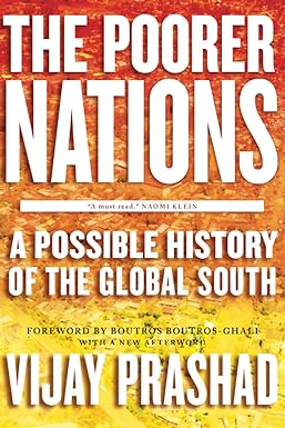 the poorer nations a possible history of the global south 1st edition vijay prashad 1781681589, 978-1781681589
