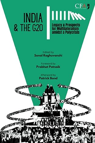 india and the g20 legacy and prospects for multilateralism amidst a polycrisis 1st edition sonal raghuvanshi