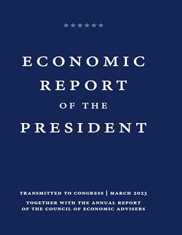 economic report of the president march 2023 full size in color 1st edition the white house 979-8852409287