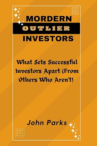 modern outlier investors what sets successful investors apart 1st edition john parks 979-8389303638
