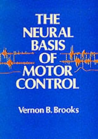 the neural basis of motor control 1st edition vernon b. brooks 0195036840, 978-0195036848