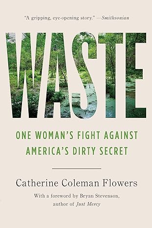 waste one woman s fight against america s dirty secret 1st edition catherine coleman flowers ,bryan stevenson