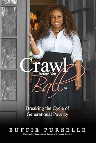 crawl before you ball breaking the cycle of generational poverty 1st edition buffie purselle ,dr. david