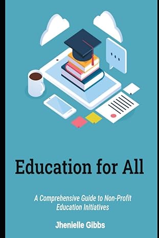 education for all a comprehensive guide to non profit education initiatives 1st edition jhenielle gibbs